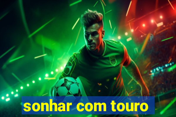 sonhar com touro